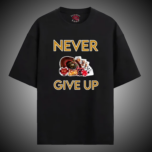 Never Give up Tee | Design #8