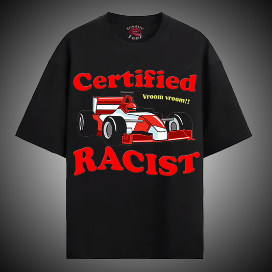 Certified Racist Tee | Design #10